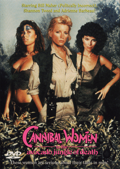 Cannibal Women in the Avocado Jungle of Death on DVD, Action,Shannon Tweed, Bill Maher